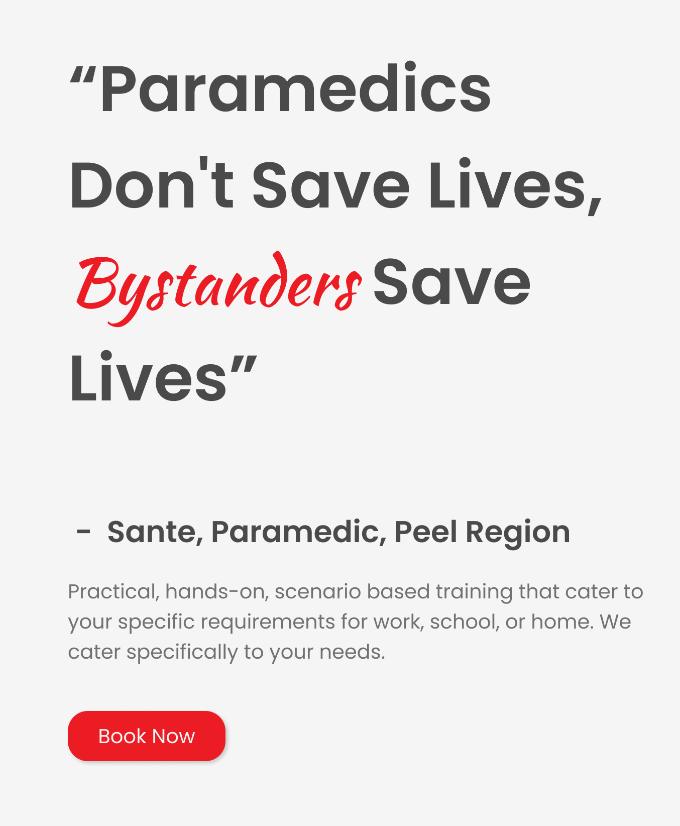 "Paramedics don't save lives, bystanders save lives"